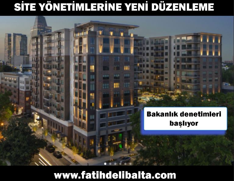 site yönetimlerine bakanlık denetimi başlıyor